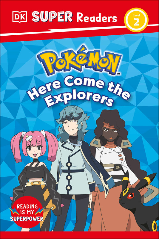 DK Super Readers Level 2 Pokémon Here Come the Explorers