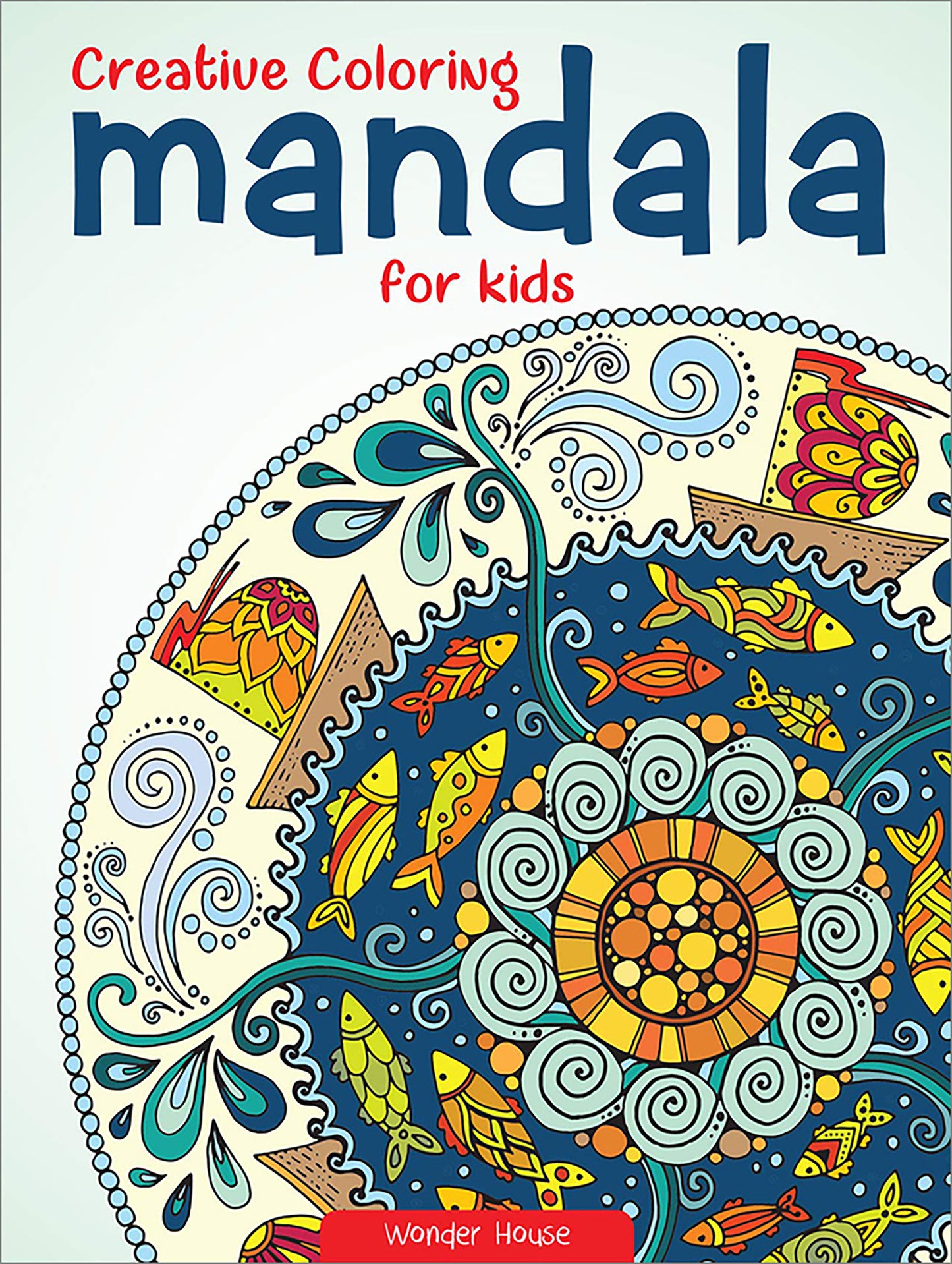 Creative Coloring Mandala For Kids : Coloring Book To Improve Concentration And Relaxation