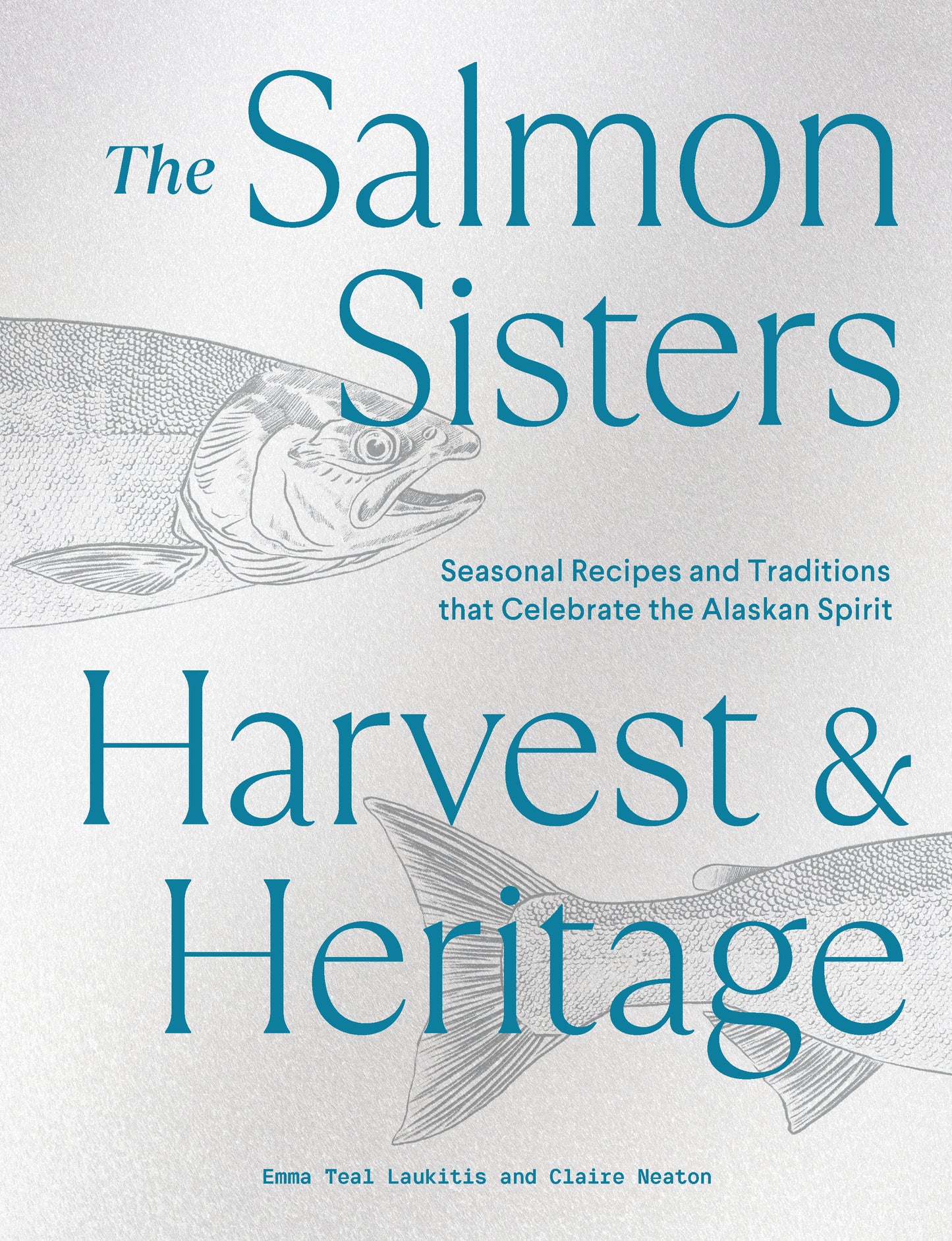 The Salmon Sisters: Harvest & Heritage