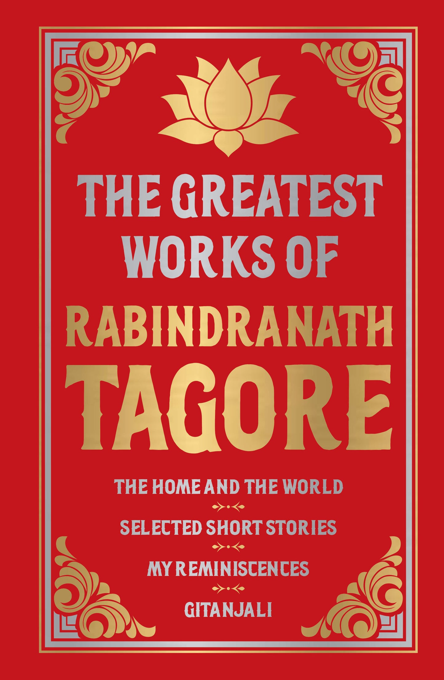 Greatest Works of Rabindranath Tagore (Deluxe Hardbound Edition)