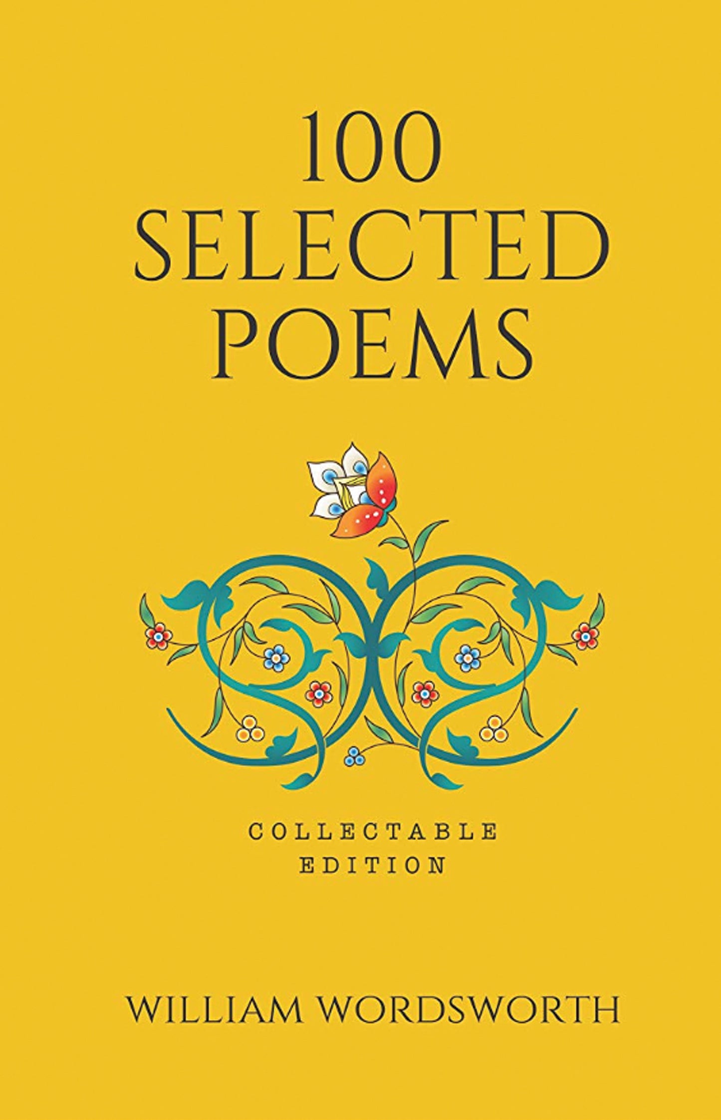 100 Selected Poems, William Wordsworth (Poetry) (Hardbound): Collectable Edition