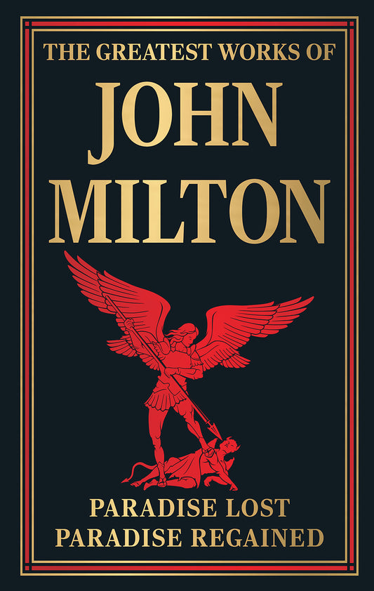 Greatest Works of John Milton (Paradise Lost and Paradise Regained) , The