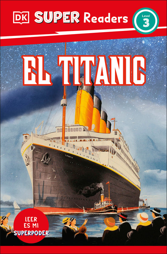 DK Super Readers Level 3 Spanish Translation Titanic - El Titanic