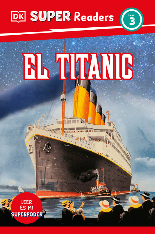 DK Super Readers Level 3 El Titanic (Spanish Edition)