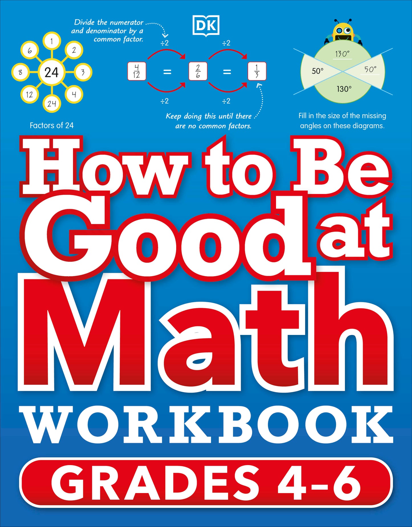 How to Be Good at Math Workbook, Grades 4-6