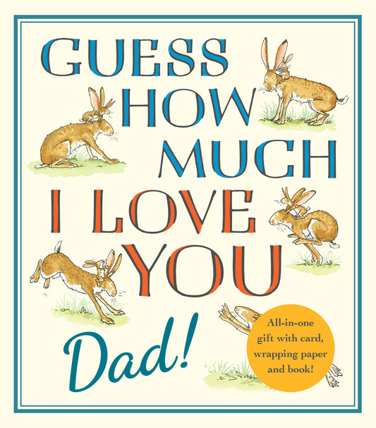 Guess How Much I Love You, Dad!: Father's Day Gift Edition