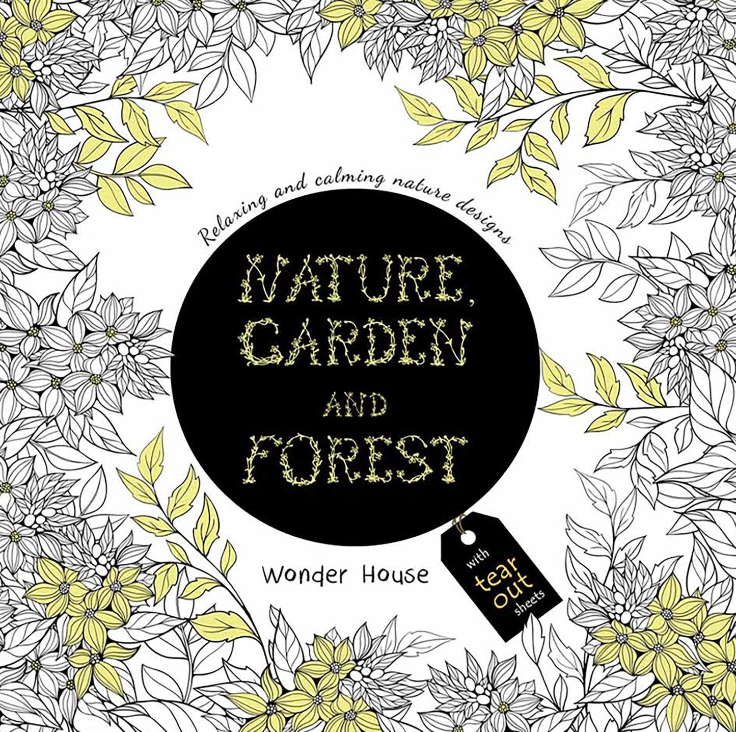 Nature, Garden and Forest: Colouring books for Adults with tear out sheets