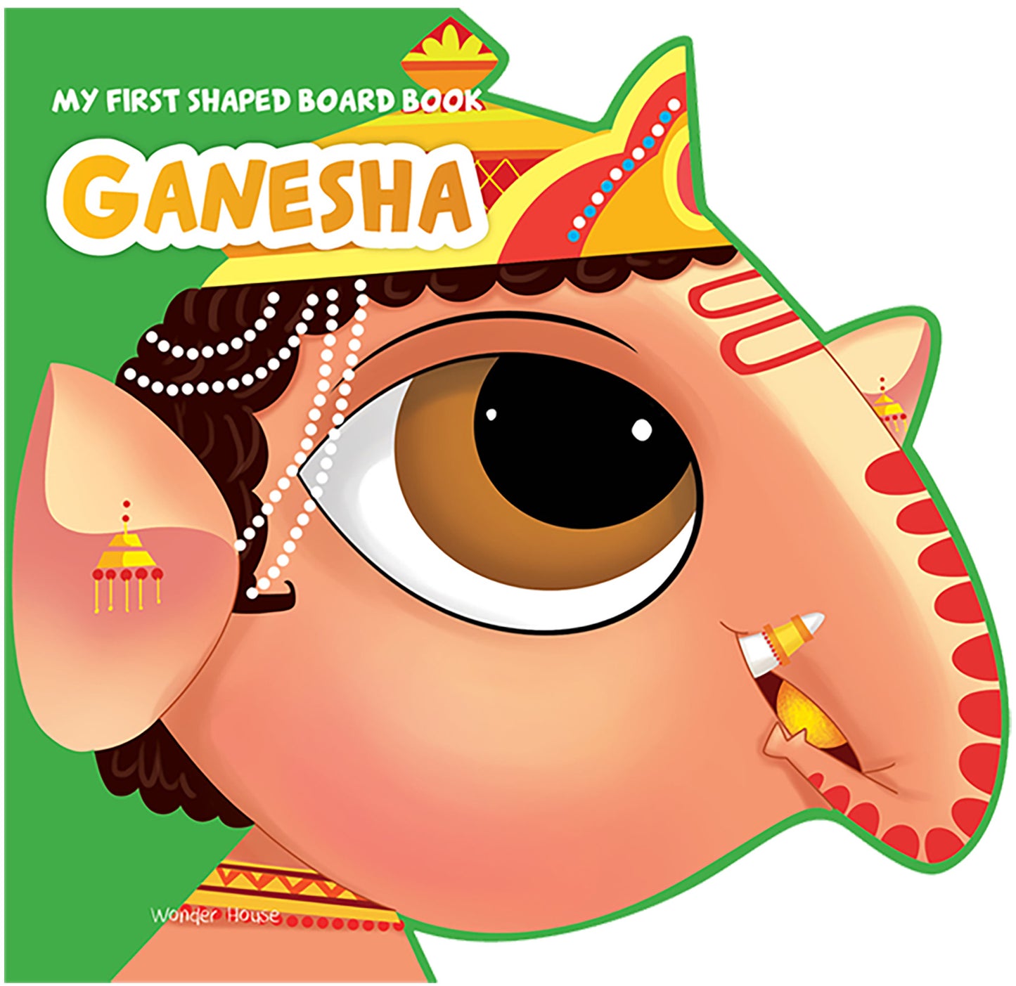 My First Shaped Board Book: Illustrated Lord Ganesha Hindu Mythology Picture Book for Kids Age 2+ (Indian Gods and Goddesses)