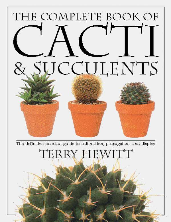 The Complete Book of Cacti &amp; Succulents