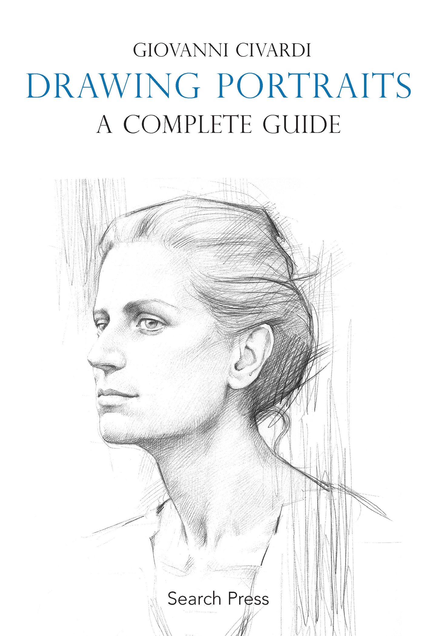 Drawing Portraits: A Complete Guide