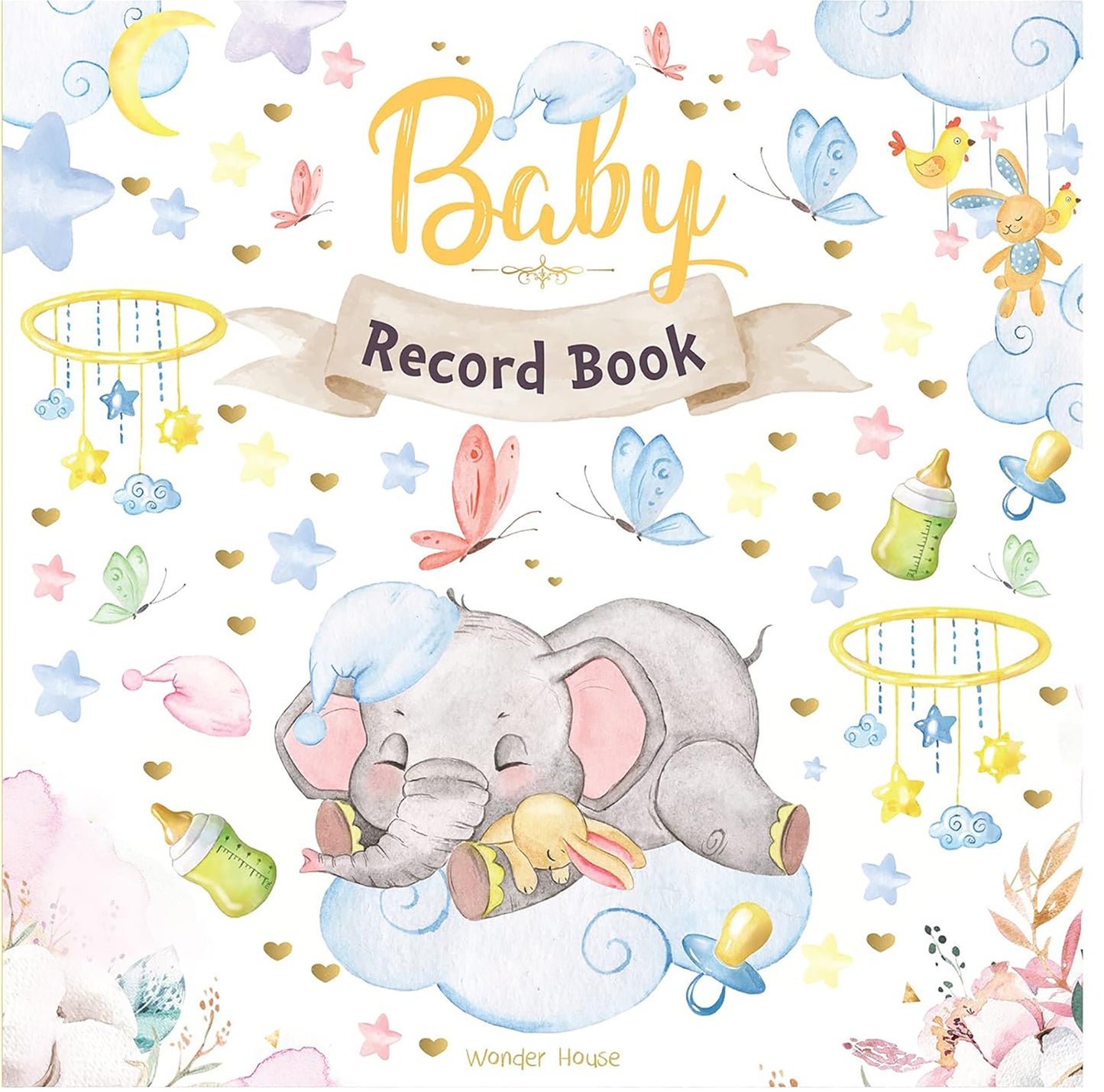 Baby Record Book : Newborn Journal For Boys And Girls To Cherish Memories And Milestones (Ideal Gift For Expecting Parents and Baby Shower)