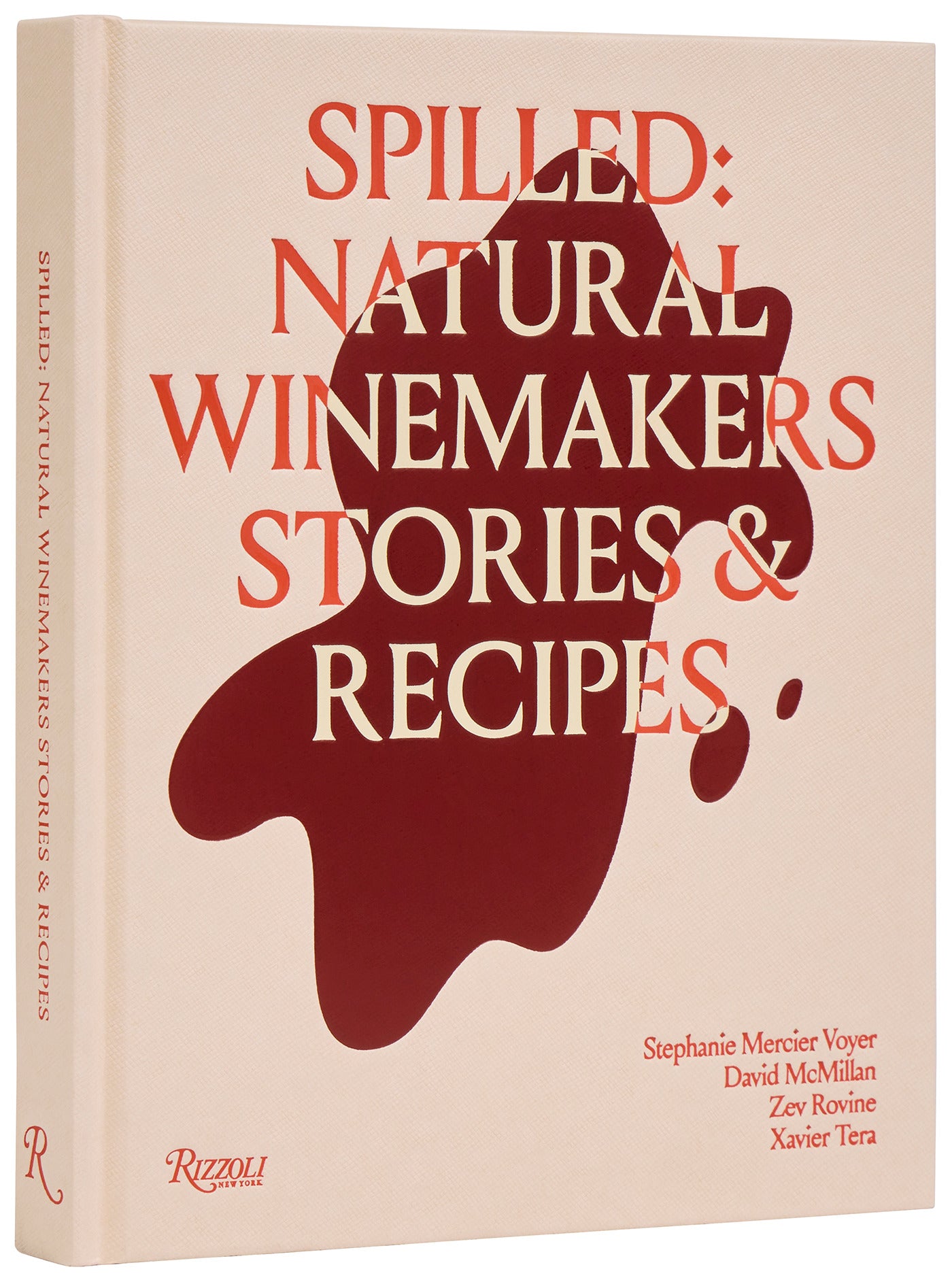 Spilled: Natural Winemakers Stories &amp; Recipes