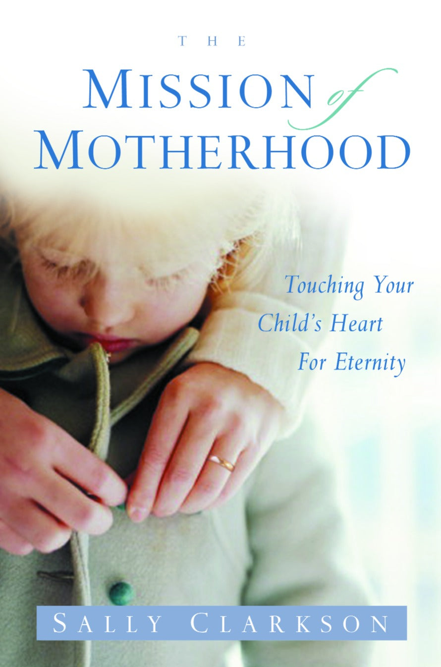 The Mission of Motherhood