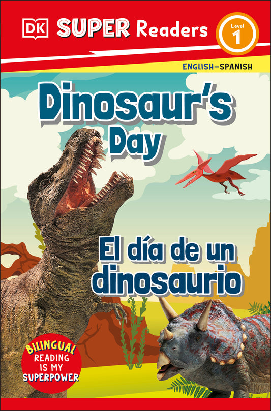 DK Super Readers Level 1 English-Spanish Bilingual Dinosaur’s Day – El dia de un dinosaurio