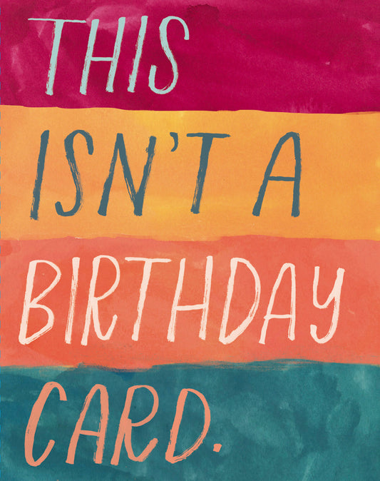 Love Muchly Greeting Cards: Birthday - This isn't a birthday card (Pack of 6)