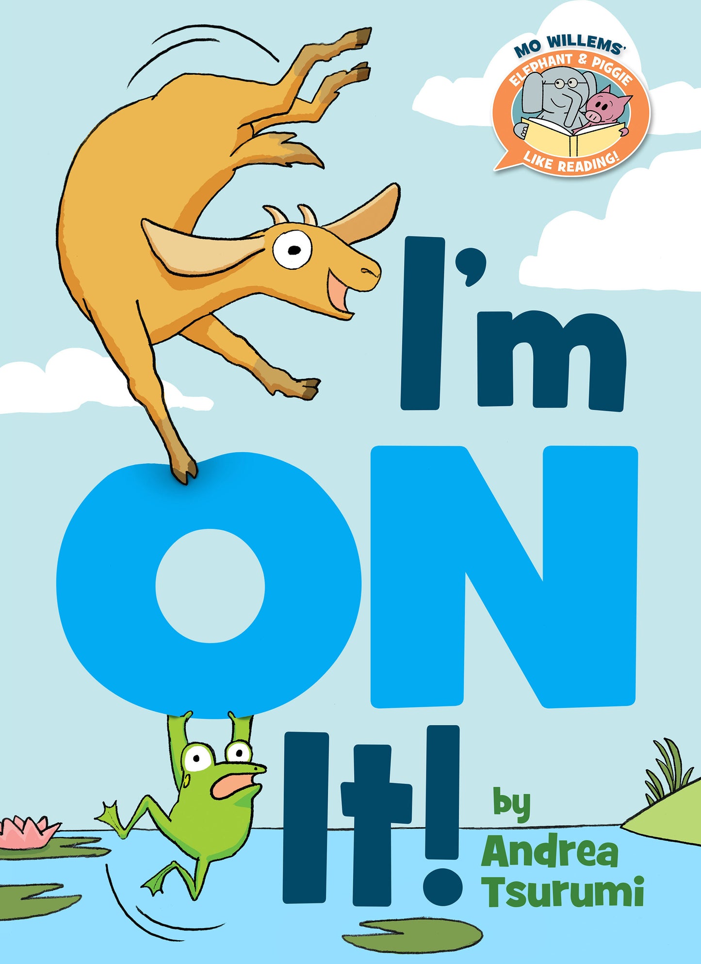 I'm On It!-Elephant &amp; Piggie Like Reading!
