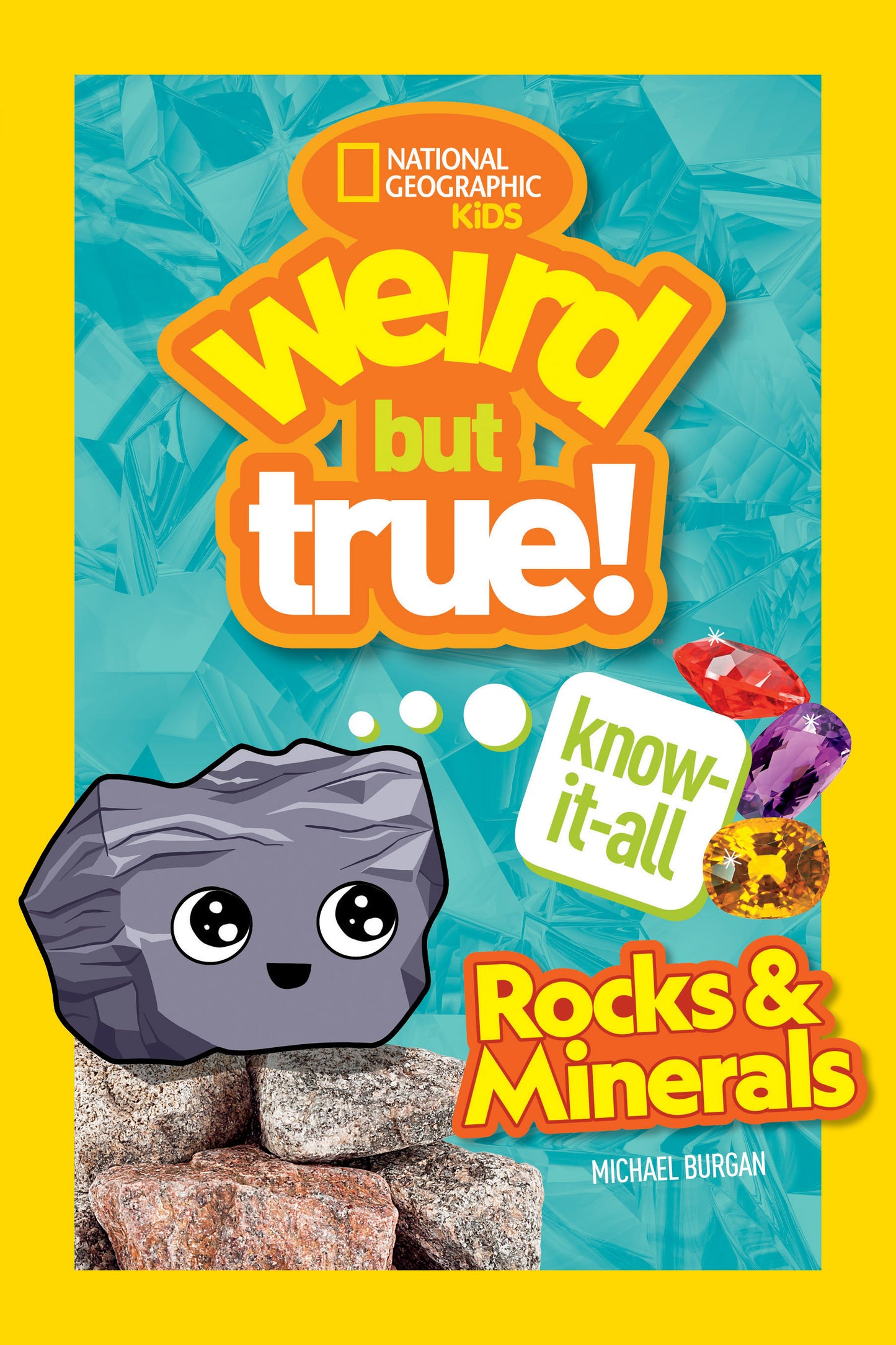 Weird But True! Know-It-All Rocks &amp; Minerals