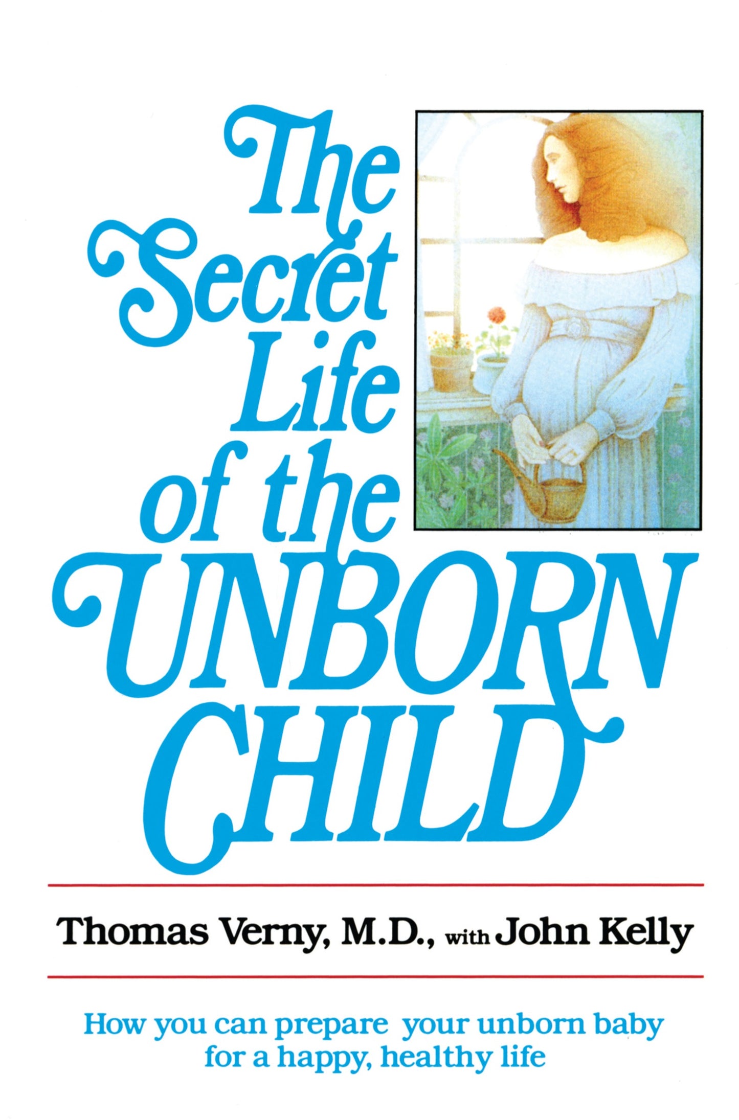 The Secret Life of the Unborn Child