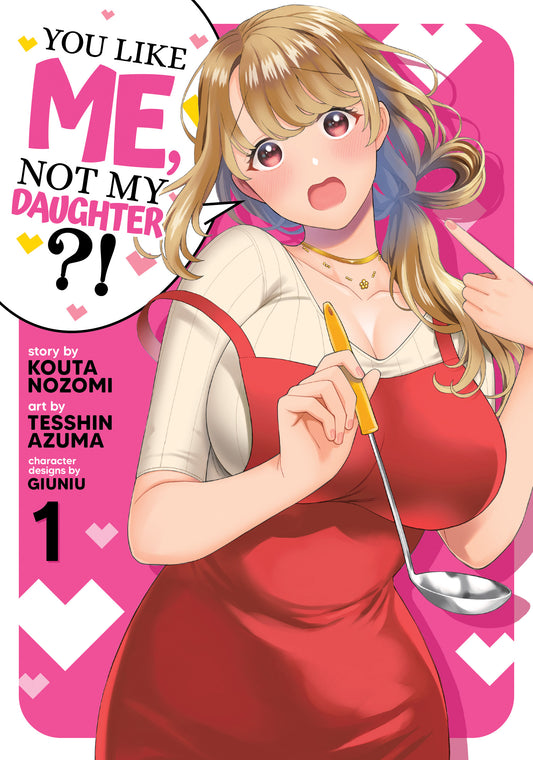 You Like Me, Not My Daughter?! (Manga) Vol. 1