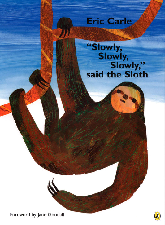 "Slowly, Slowly, Slowly," said the Sloth