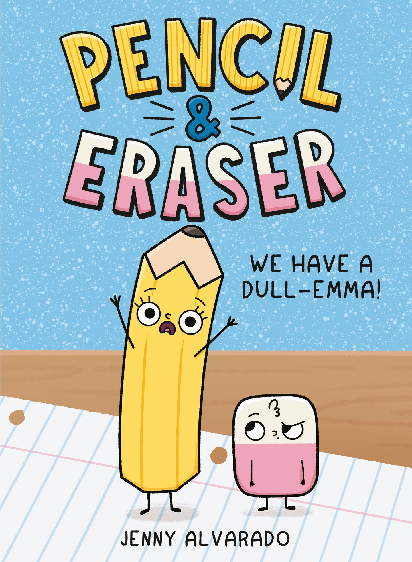 Pencil &amp; Eraser: We Have a Dull-Emma!