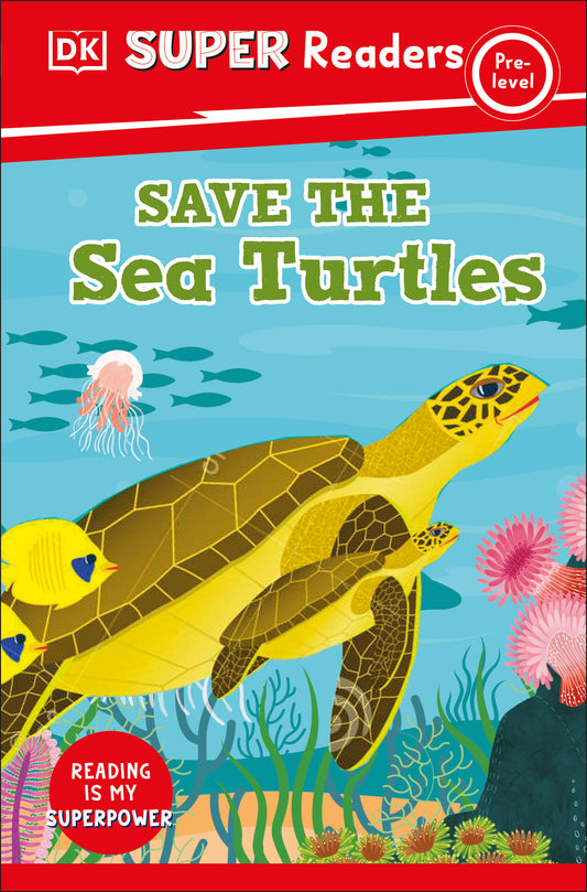 DK Super Readers Pre-Level Save the Sea Turtles