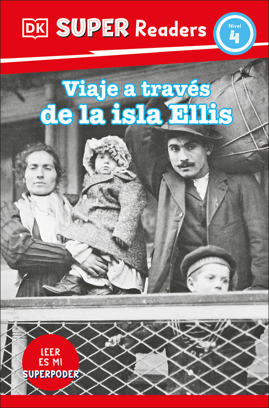 DK Super Readers Level 4 Viaje a travÃ©s de la isla de Ellis (Journey Through Ellis Island)