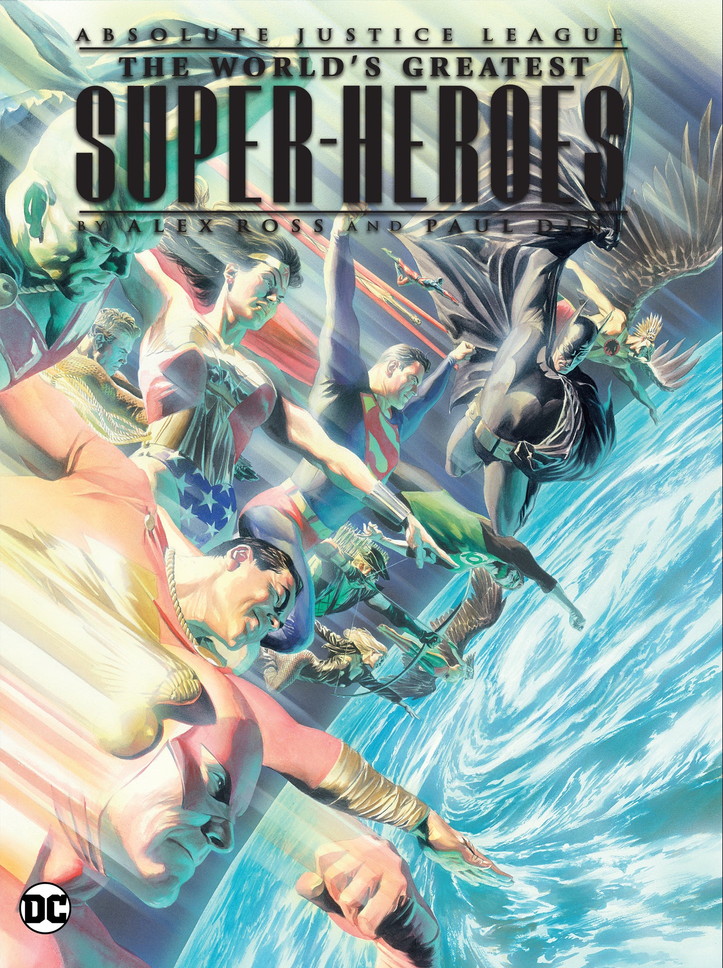 Justice League: The World's Greatest Superheroes by Alex Ross &amp; Paul Dini (New Edition)