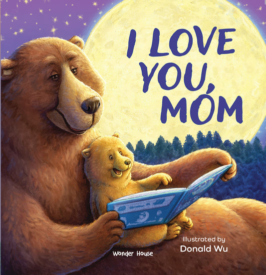 I Love You Mom [I Love You Series] Illustrated Board Books for Children / Early Learning Books / Fun Learning /Toddlers Reading Books / Emotional