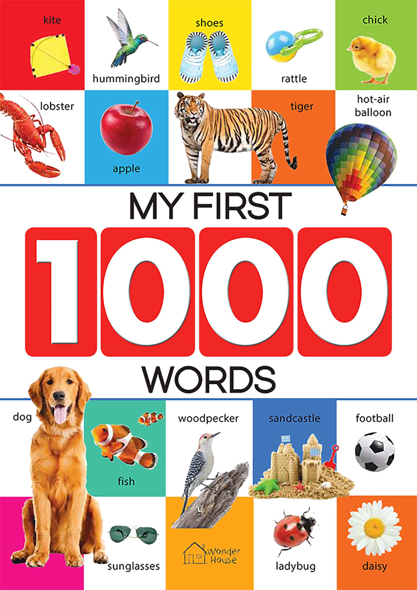 My First 1000 Words: Early Learning Picture Book to learn Alphabet, Numbers, Shapes and Colours, Transport, Birds and Animals, Professions, Opposite Words,