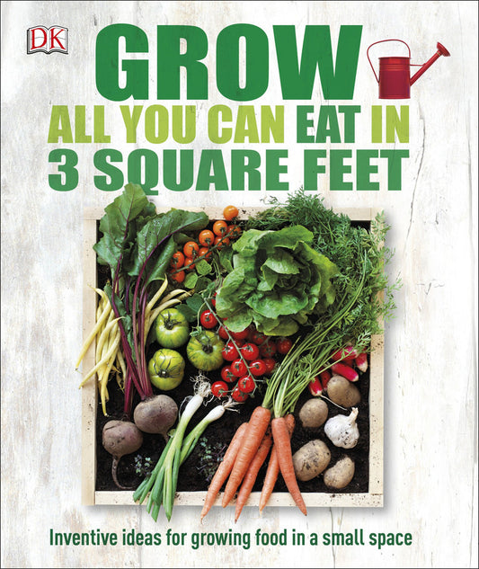 Grow All You Can Eat in 3 Square Feet